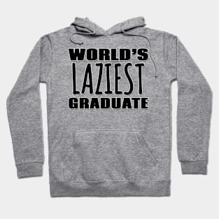 World's Laziest Graduate Hoodie